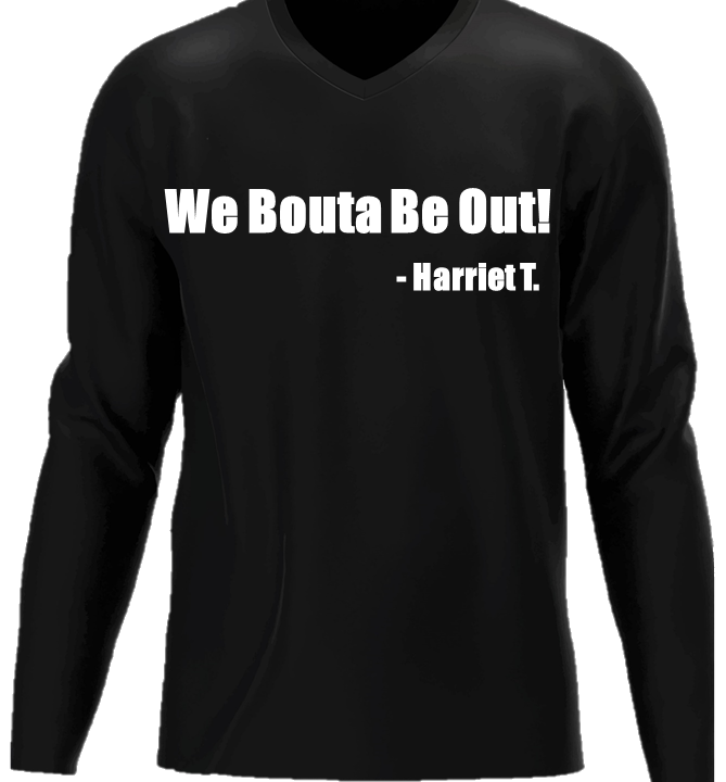 "We Bouta Be Out!" (Black-Long Sleeve)