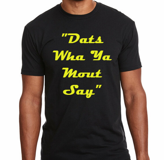 Dats Wha Ya Mout Say (Black-Short Sleeve)