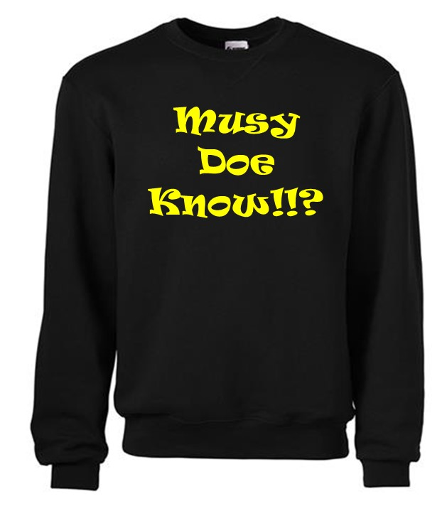 Musy Doe Know (Black Sweatshirt)